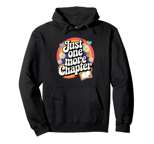 Just One More Chapter Groovy Rainbow Hoodie - Streetwear Style Unisex - T-Shirt, Sweatshirt, Hoodie