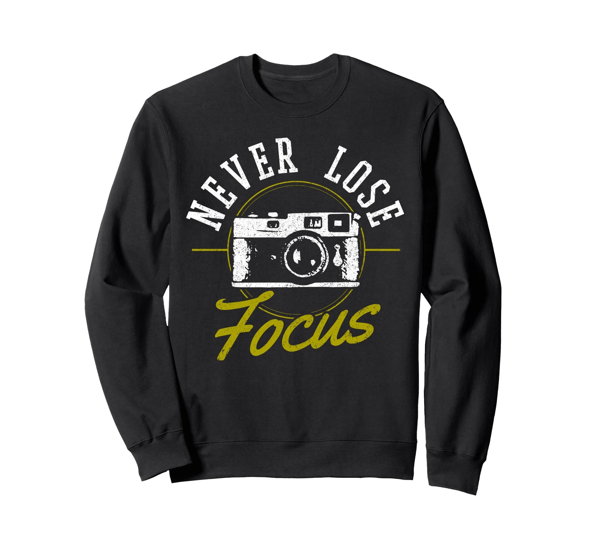 Photographers Never Loose Focus Sweatshirt - Trendy Graphic for Adults - T-Shirt, Sweatshirt, Hoodie