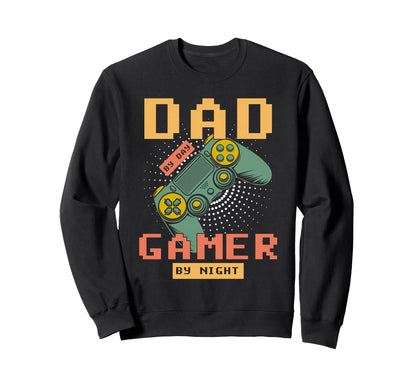 Dad Day Gamer Night Gaming Daddy Sweatshirt - Novelty Apparel Men Women - T-Shirt, Sweatshirt, Hoodie