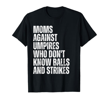 Moms Against Umpires Parents Funny T-Shirt - Minimalist Print Men Women - T-Shirt, Sweatshirt, Hoodie