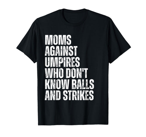 Moms Against Umpires Parents Funny T-Shirt - Minimalist Print Men Women - T-Shirt, Sweatshirt, Hoodie