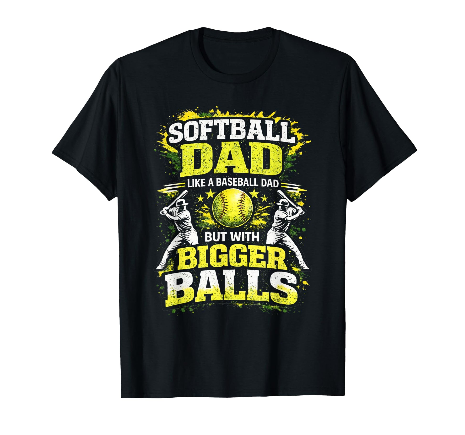 Softball Dad Like Baseball Dad But T-Shirt - Custom Art Print Men Women - T-Shirt, Sweatshirt, Hoodie