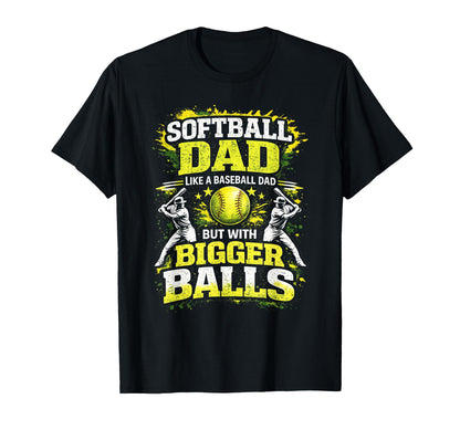 Softball Dad Like Baseball Dad But T-Shirt - Custom Art Print Men Women - T-Shirt, Sweatshirt, Hoodie
