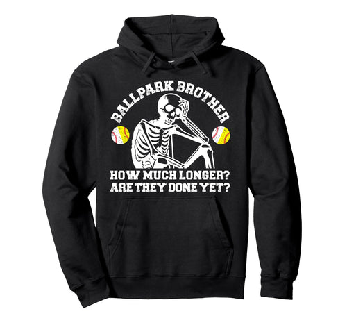 Ballpark Brother Funny Baseball Softball Hoodie - Aesthetic Graphic Unisex - T-Shirt, Sweatshirt, Hoodie