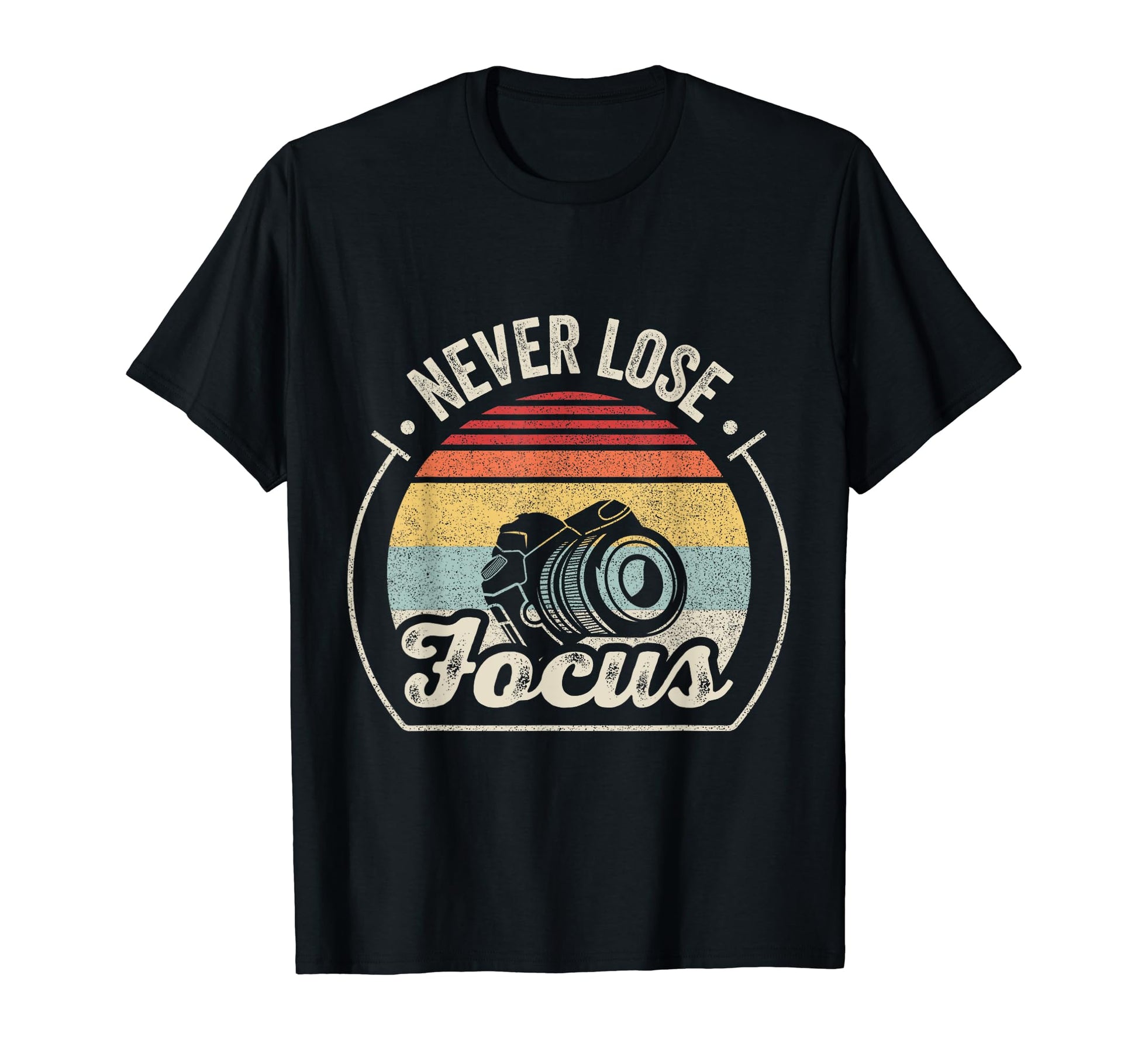 Never Lose Focus Photographer Camera T-Shirt - Graphic Print for Adults - T-Shirt, Sweatshirt, Hoodie