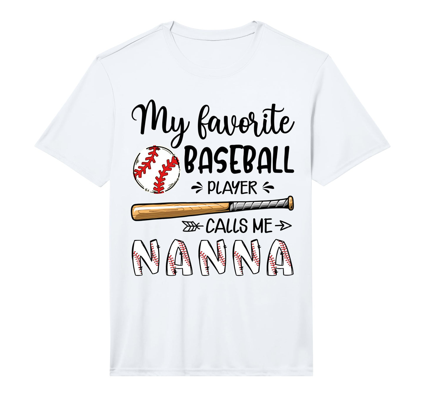 My Favorite Baseball Player Calls Me Nanna T-Shirt - Graphic Print Unisex - T-Shirt, Sweatshirt, Hoodie