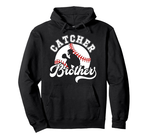 Baseball Catcher Brother Baseball Catcher Hoodie - Unique Graphic Unisex - T-Shirt, Sweatshirt, Hoodie