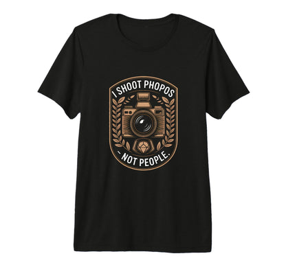 I Shoot Photos Not People Funny T-Shirt - Streetwear Style for Adults - T-Shirt, Sweatshirt, Hoodie