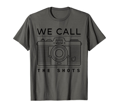 Photographer We Call Shots Camera T-Shirt - Trendy Graphic for Adults - T-Shirt, Sweatshirt, Hoodie