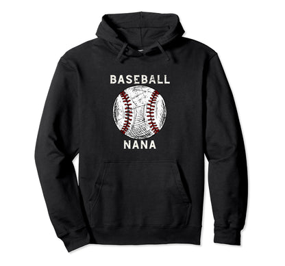 Baseball Nana Sports Baseball Hoodie - Casual Everyday Wear Men Women - T-Shirt, Sweatshirt, Hoodie