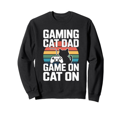 Gaming Cat Dad Game Cat Sweatshirt - Casual Everyday Wear for Adults - T-Shirt, Sweatshirt, Hoodie