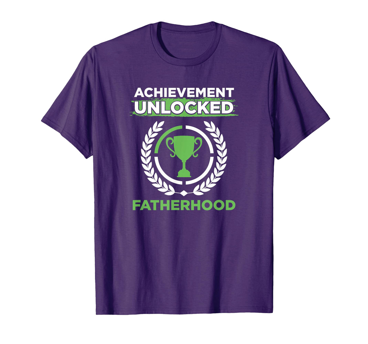 Achievement Unlocked Fatherhood T-Shirt - Fun Novelty Design Men Women - T-Shirt, Sweatshirt, Hoodie