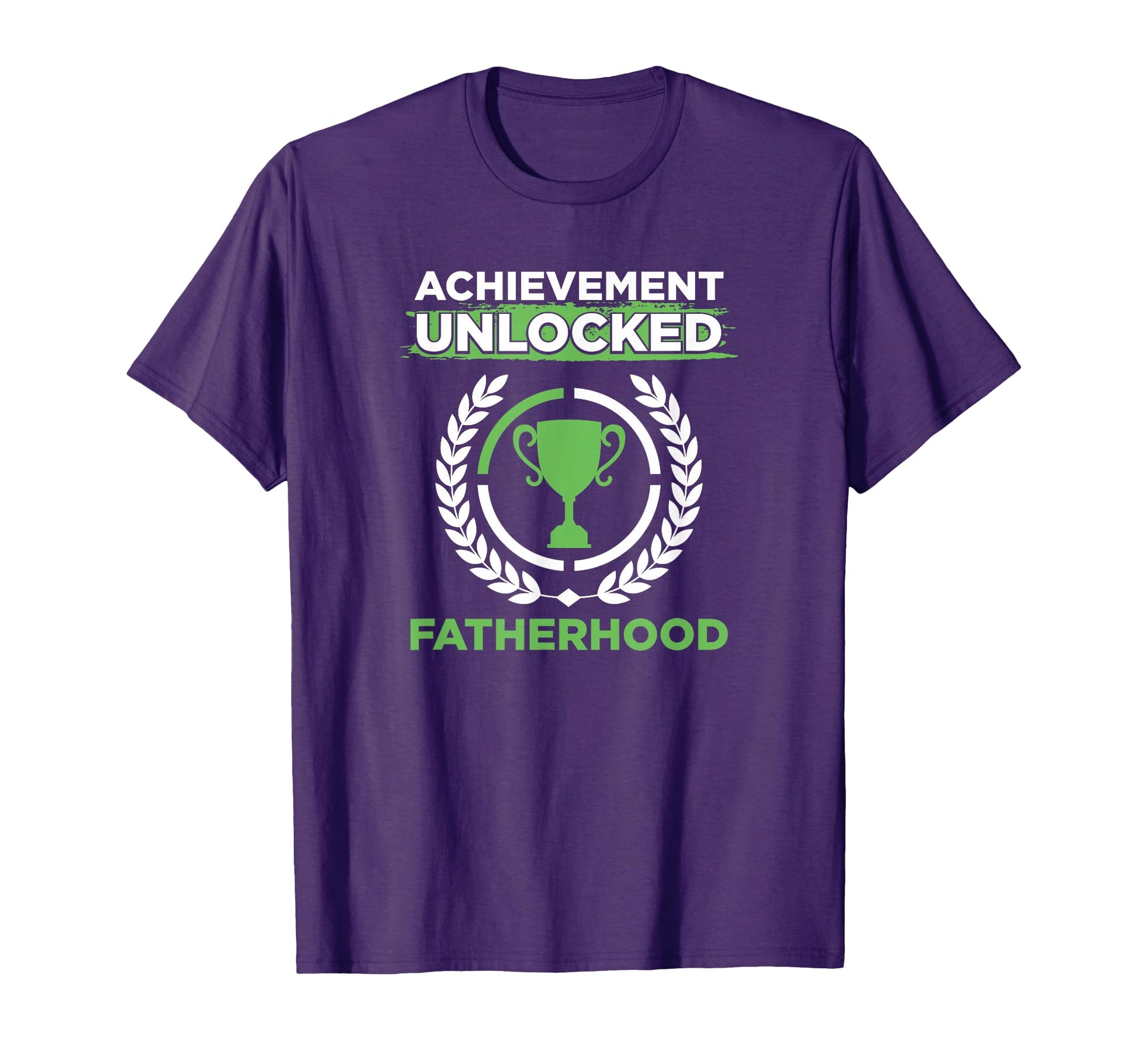 Achievement Unlocked Fatherhood T-Shirt - Fun Novelty Design Men Women - T-Shirt, Sweatshirt, Hoodie