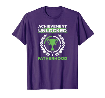 Achievement Unlocked Fatherhood T-Shirt - Fun Novelty Design Men Women - T-Shirt, Sweatshirt, Hoodie