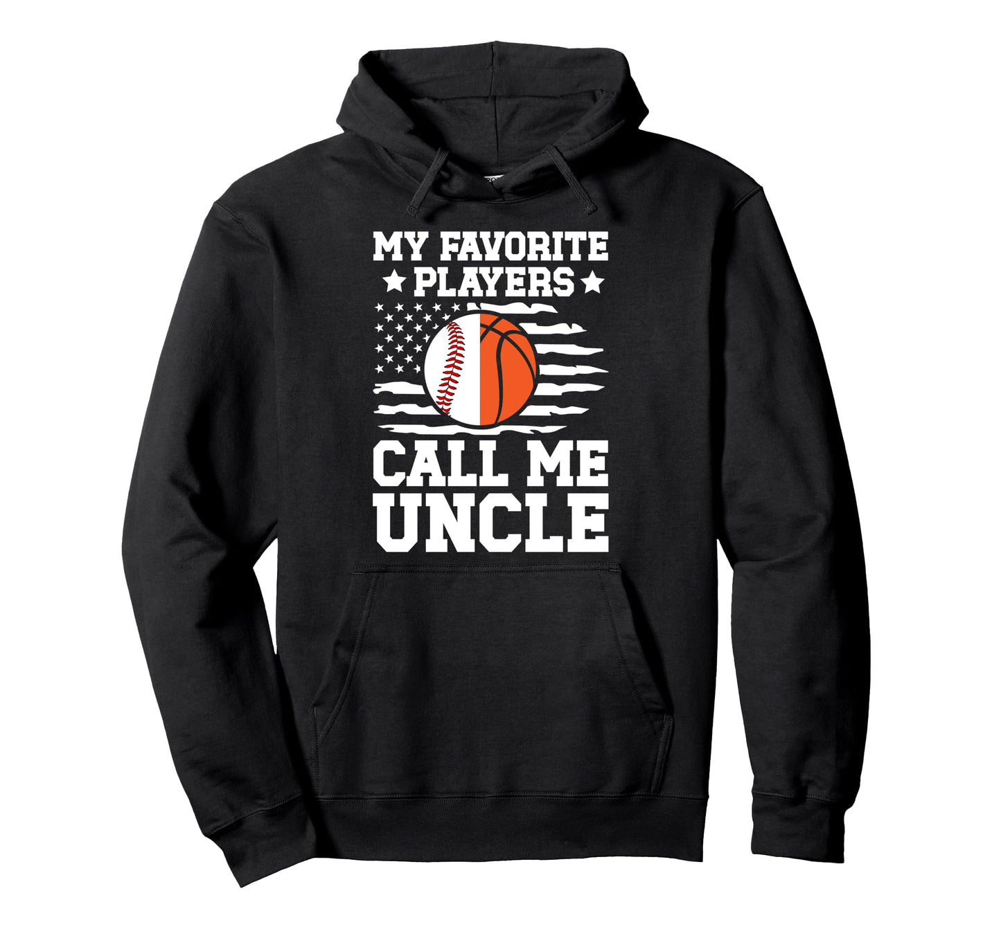 My Favorite Players Call Me Uncle Hoodie - Novelty Apparel for Adults - T-Shirt, Sweatshirt, Hoodie