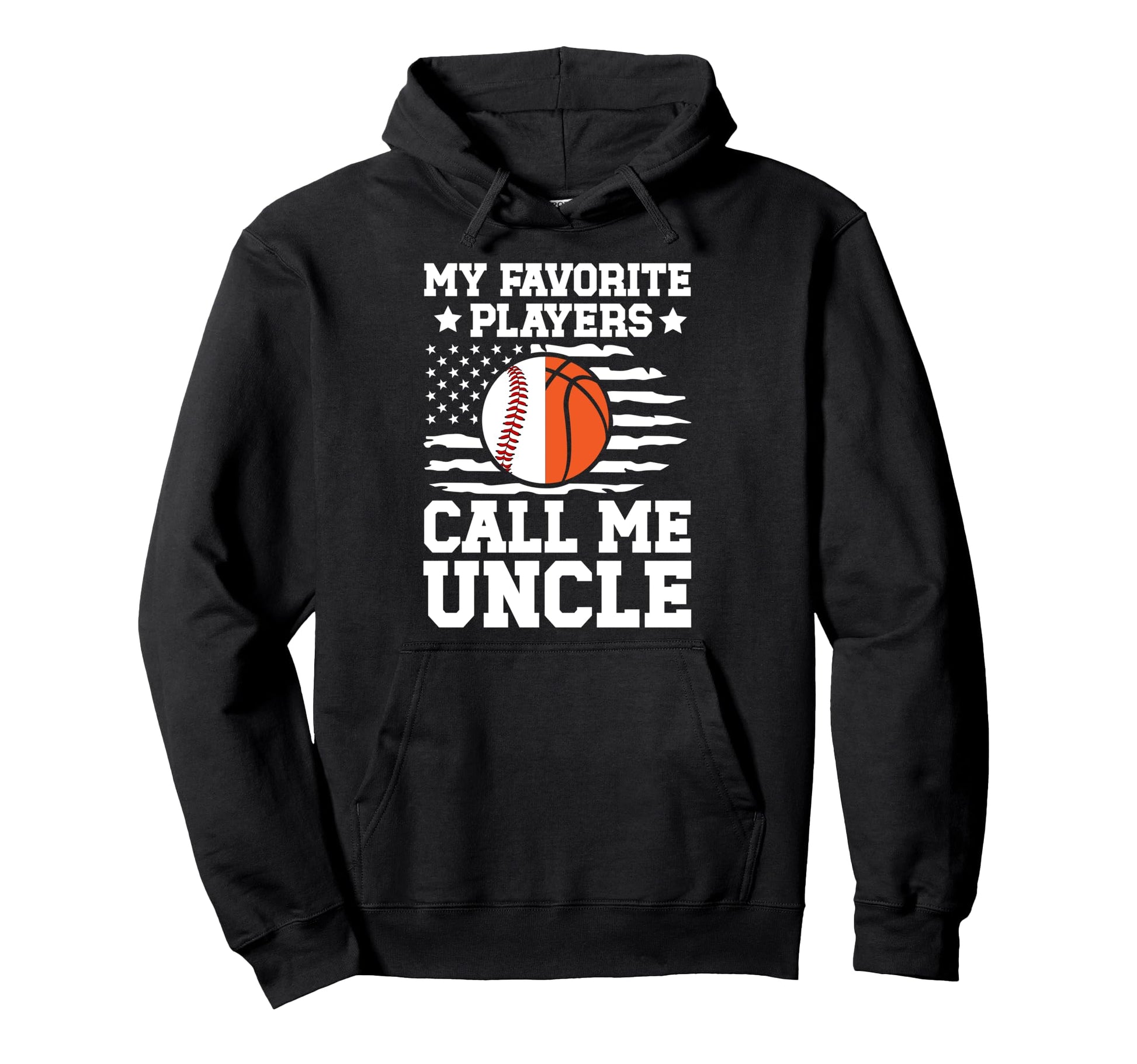 My Favorite Players Call Me Uncle Hoodie - Novelty Apparel for Adults - T-Shirt, Sweatshirt, Hoodie
