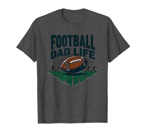 Football Dad Life Proud Father Game Day T-Shirt - Trendy Graphic Men Women - T-Shirt, Sweatshirt, Hoodie