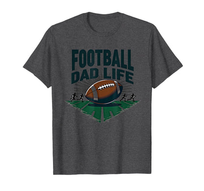 Football Dad Life Proud Father Game T-Shirt - Fun Novelty Design Unisex - T-Shirt, Sweatshirt, Hoodie