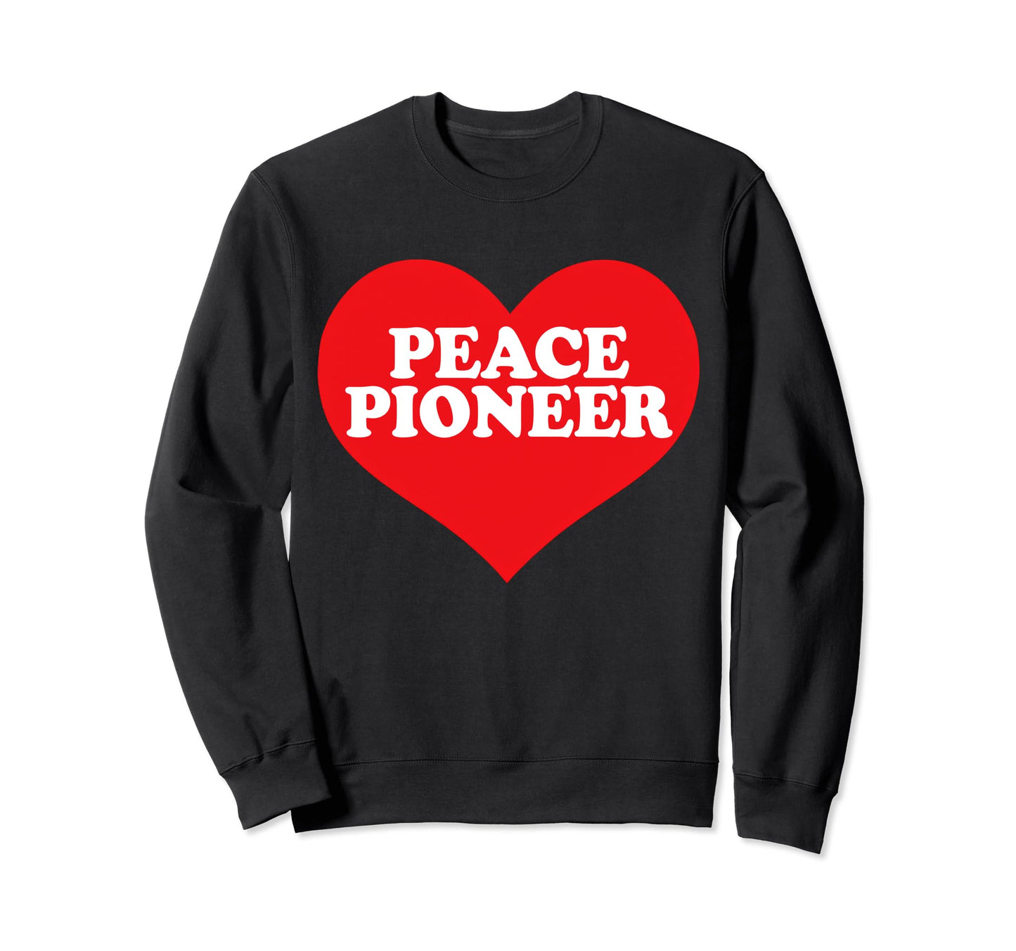 I Heart Peace Pioneer I Love Peace Sweatshirt - Trendy Graphic for Adults - T-Shirt, Sweatshirt, Hoodie