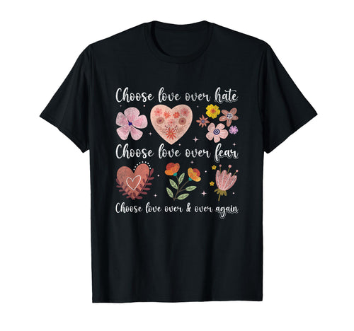 Choose Love Over Hate Fear Again T-Shirt - Streetwear Style for Adults - T-Shirt, Sweatshirt, Hoodie