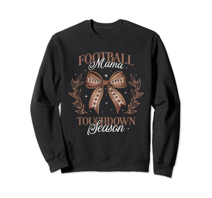 Football Mama Bow Touchdown Season Sweatshirt - Streetwear Style Unisex - T-Shirt, Sweatshirt, Hoodie