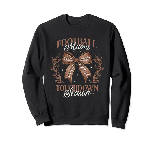 Football Mama Bow Touchdown Season Sweatshirt - Streetwear Style Unisex - T-Shirt, Sweatshirt, Hoodie