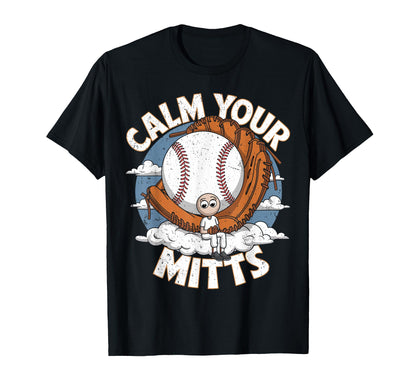 Calm Your Mitts Funny Baseball T-Shirt - Minimalist Print Men Women - T-Shirt, Sweatshirt, Hoodie