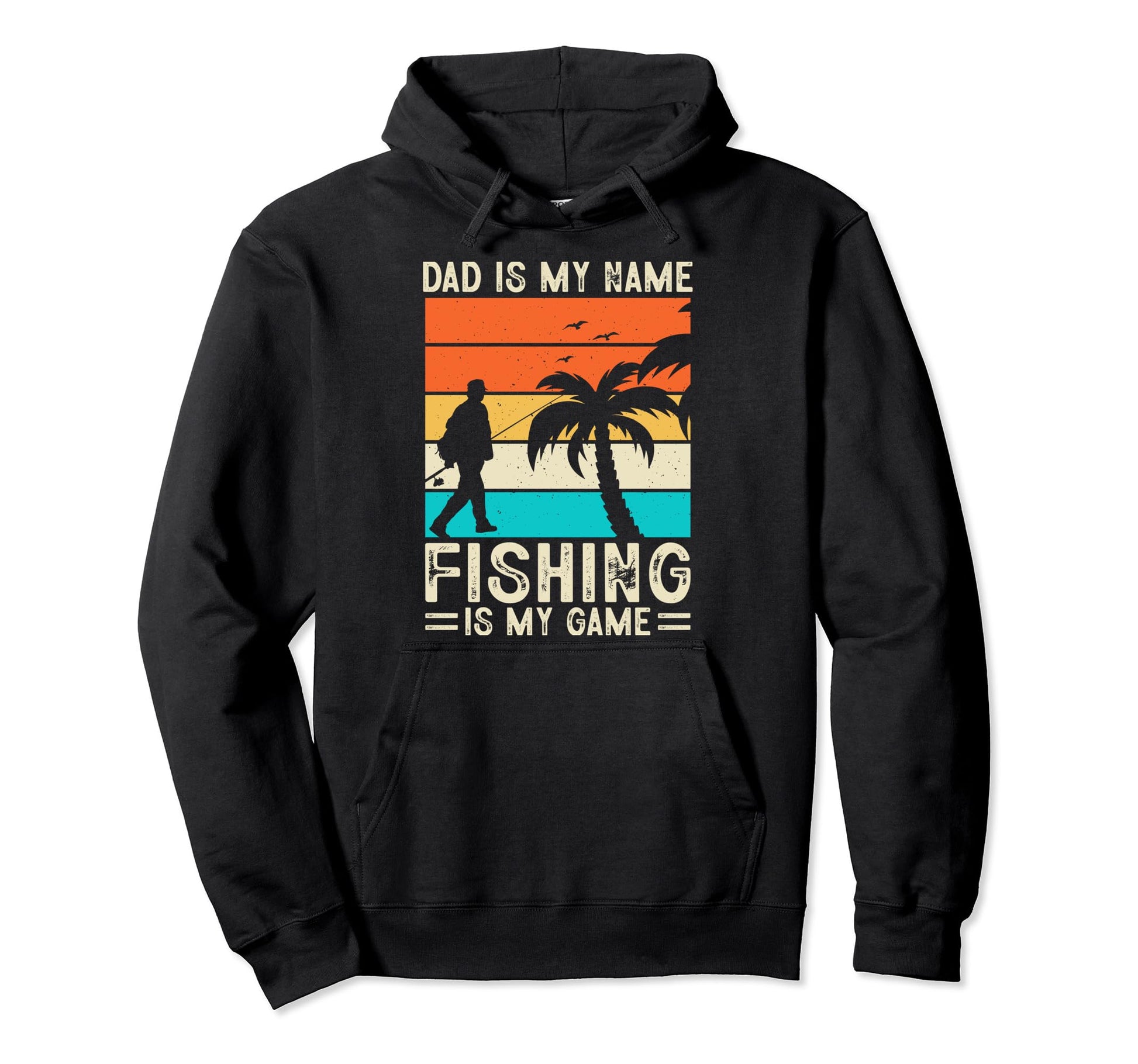 Dad Is My Name Fishing Is My Game Funny Hoodie - Aesthetic Graphic Unisex - T-Shirt, Sweatshirt, Hoodie