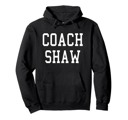 Coach Shaw Custom Football Soccer Hoodie - Aesthetic Graphic for Adults - T-Shirt, Sweatshirt, Hoodie