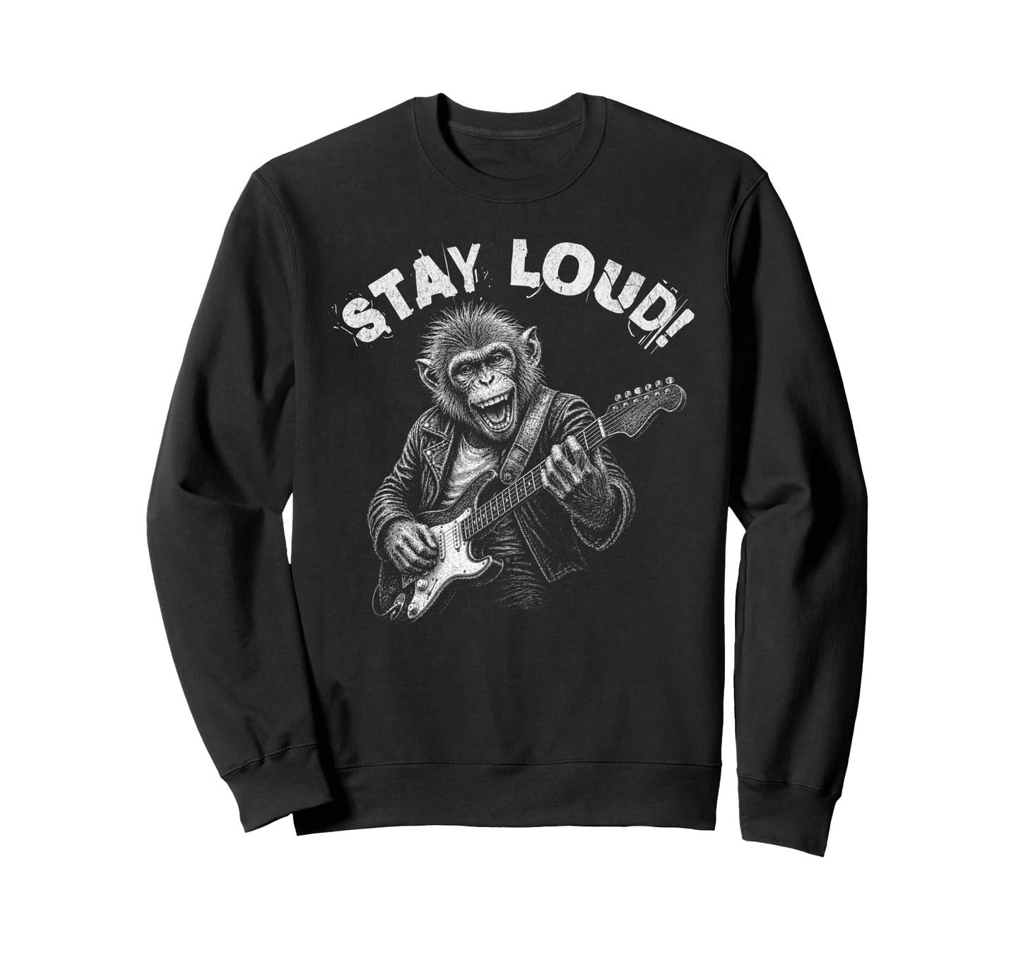 Stay Loud Monkey Guitar Funny Sweatshirt - Casual Everyday Wear for Adults - T-Shirt, Sweatshirt, Hoodie