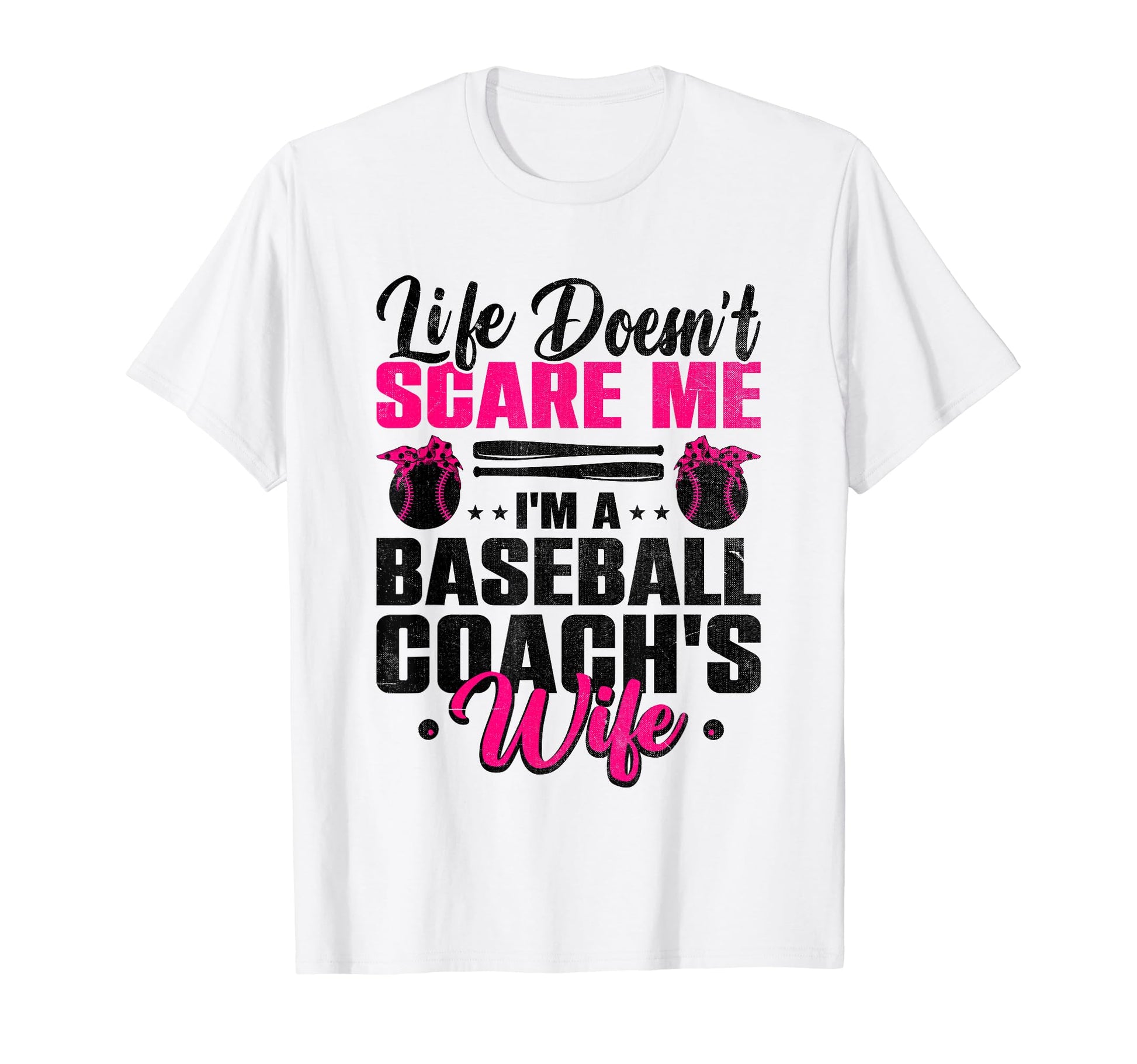 Life Doesnt Scare Me Im Baseball Coachs T-Shirt - Streetwear Style Unisex - T-Shirt, Sweatshirt, Hoodie