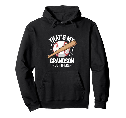 Funny Thats My Grandson Out There Hoodie - Casual Everyday Wear Men Women - T-Shirt, Sweatshirt, Hoodie