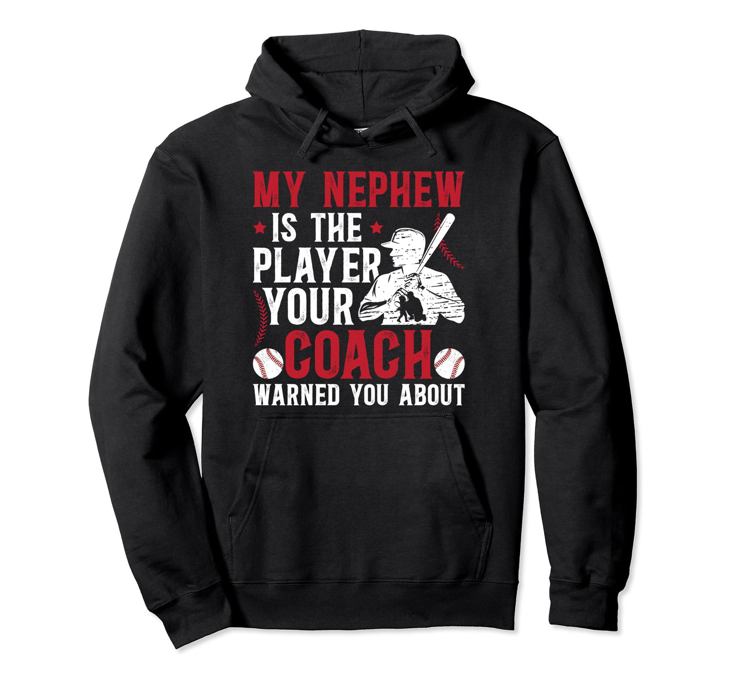 My Nephew Baseball Uncle Baseball Player Hoodie - Streetwear Style Unisex - T-Shirt, Sweatshirt, Hoodie