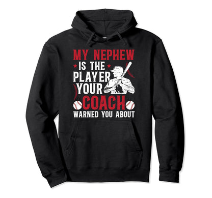 My Nephew Baseball Uncle Baseball Player Hoodie - Streetwear Style Unisex - T-Shirt, Sweatshirt, Hoodie
