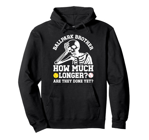 Ballpark Brother Funny Baseball Softball Hoodie - Unique Graphic Unisex - T-Shirt, Sweatshirt, Hoodie