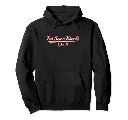 Put Some Kimchi It Varsity Distressed Hoodie - Streetwear Style Unisex - T-Shirt, Sweatshirt, Hoodie