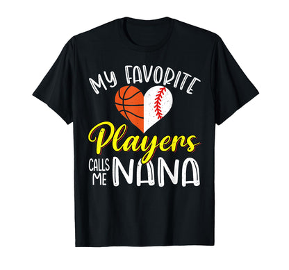 My Favorite Players Calls Me Nana T-Shirt - Casual Everyday Wear Men Women - T-Shirt, Sweatshirt, Hoodie