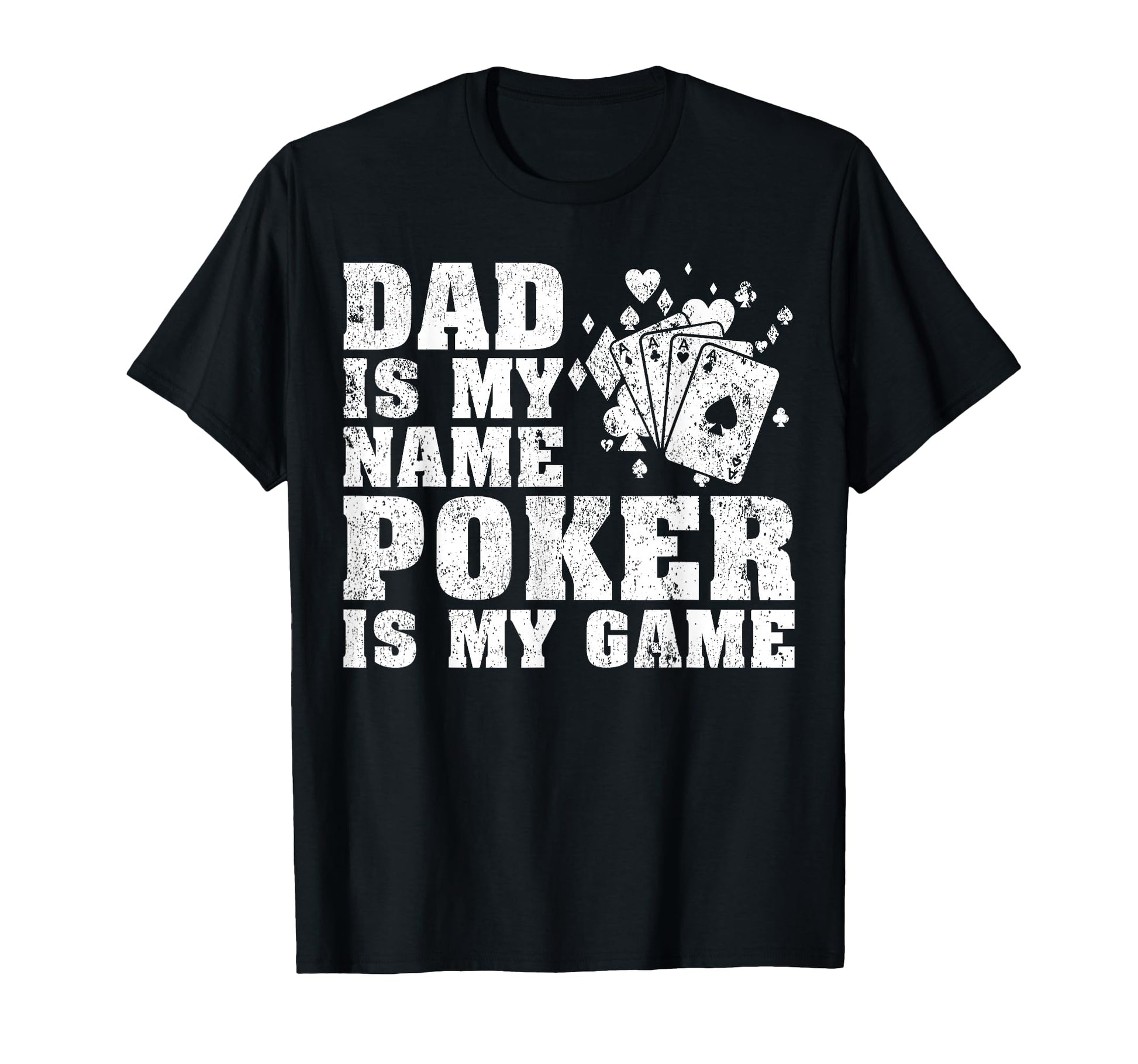 Funny Dad Is My Name Poker Is My Game T-Shirt - Minimalist Print Unisex - T-Shirt, Sweatshirt, Hoodie