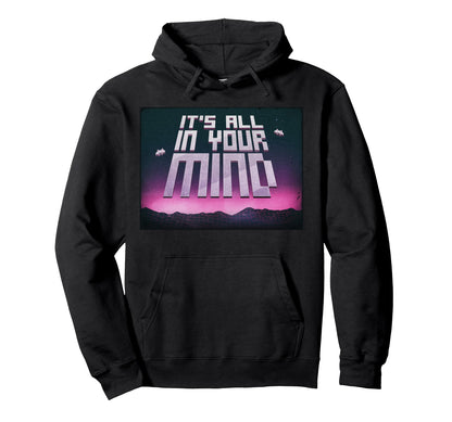 Vaporwave Aesthetic Gaming Its All Your Mind Hoodie - Graphic Print Unisex - T-Shirt, Sweatshirt, Hoodie