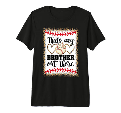 Thats My Brother Out There Tri Blend T-Shirt - Custom Art Print for Adults - T-Shirt, Sweatshirt, Hoodie