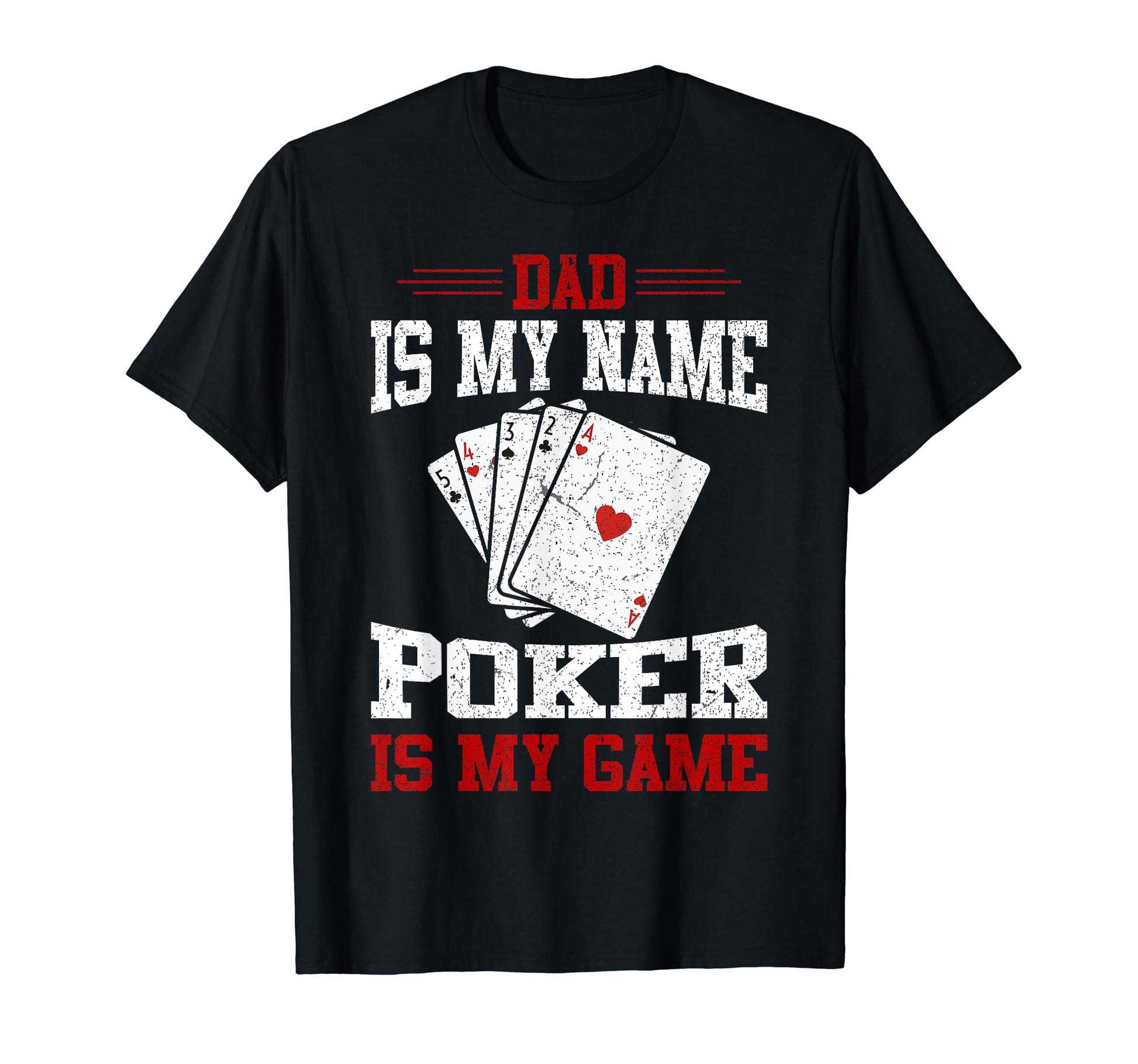 Dad Is My Name Poker Is My Game T-Shirt - Custom Art Print Men Women - T-Shirt, Sweatshirt, Hoodie