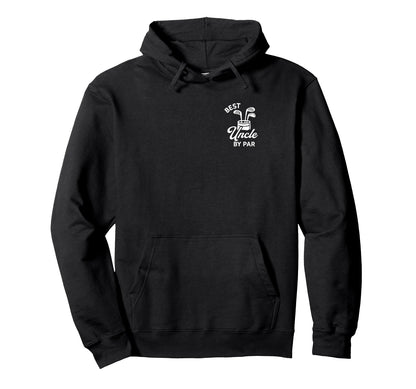 Best Uncle Par Funny Par Dad Golf Hoodie - Novelty Apparel for Adults - T-Shirt, Sweatshirt, Hoodie