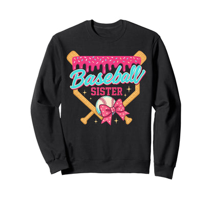 Baseball Sister Ice Cream Drip Sweatshirt - Novelty Apparel for Adults - T-Shirt, Sweatshirt, Hoodie