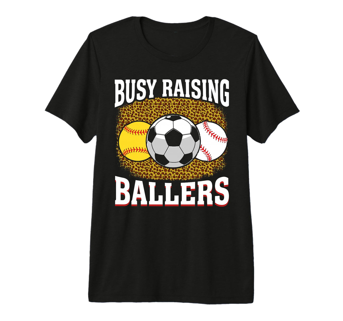 Busy Raising Ballers Softball Soccer T-Shirt - Trendy Graphic Unisex - T-Shirt, Sweatshirt, Hoodie