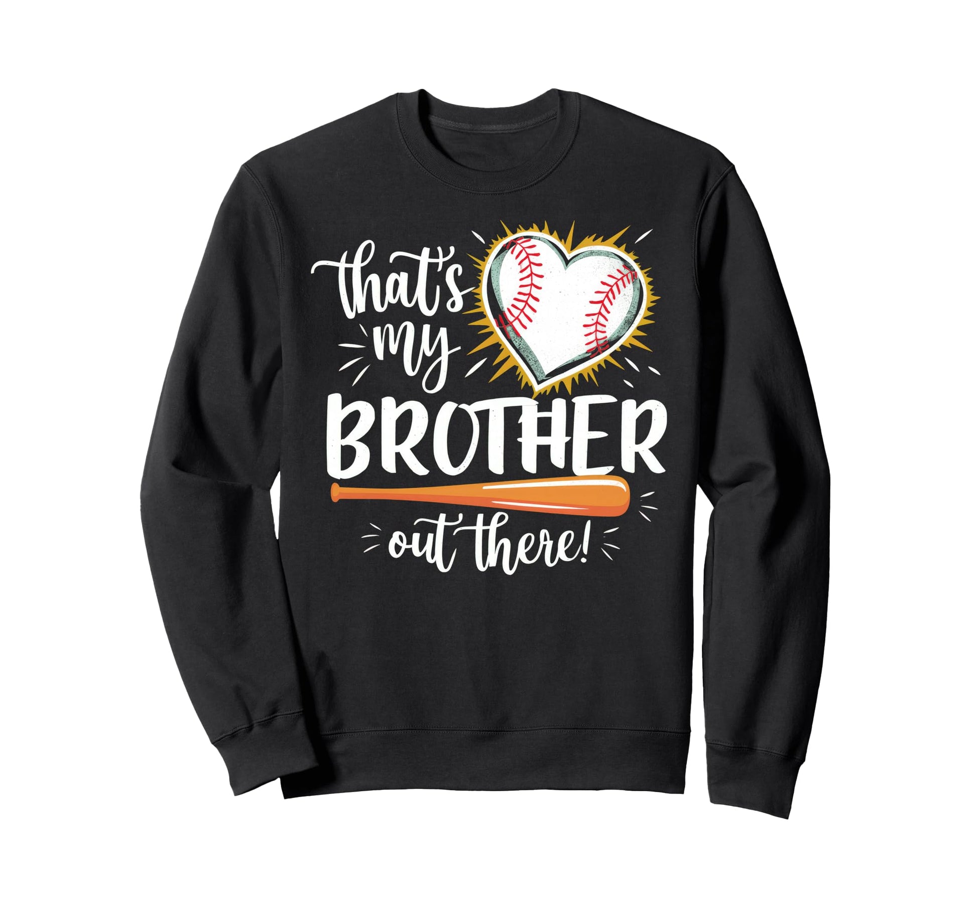 Thats My Brother Out There Sweatshirt - Streetwear Style for Adults - T-Shirt, Sweatshirt, Hoodie