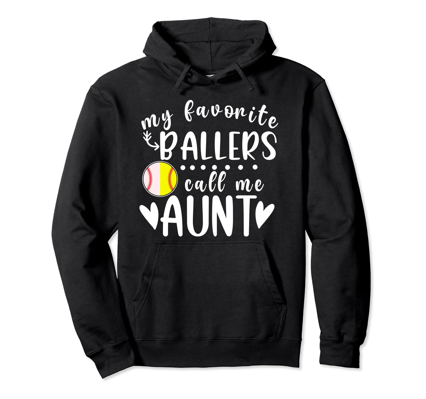My Favorite Ballers Call Me Aunt Baseball Hoodie - Trendy Graphic Unisex - T-Shirt, Sweatshirt, Hoodie