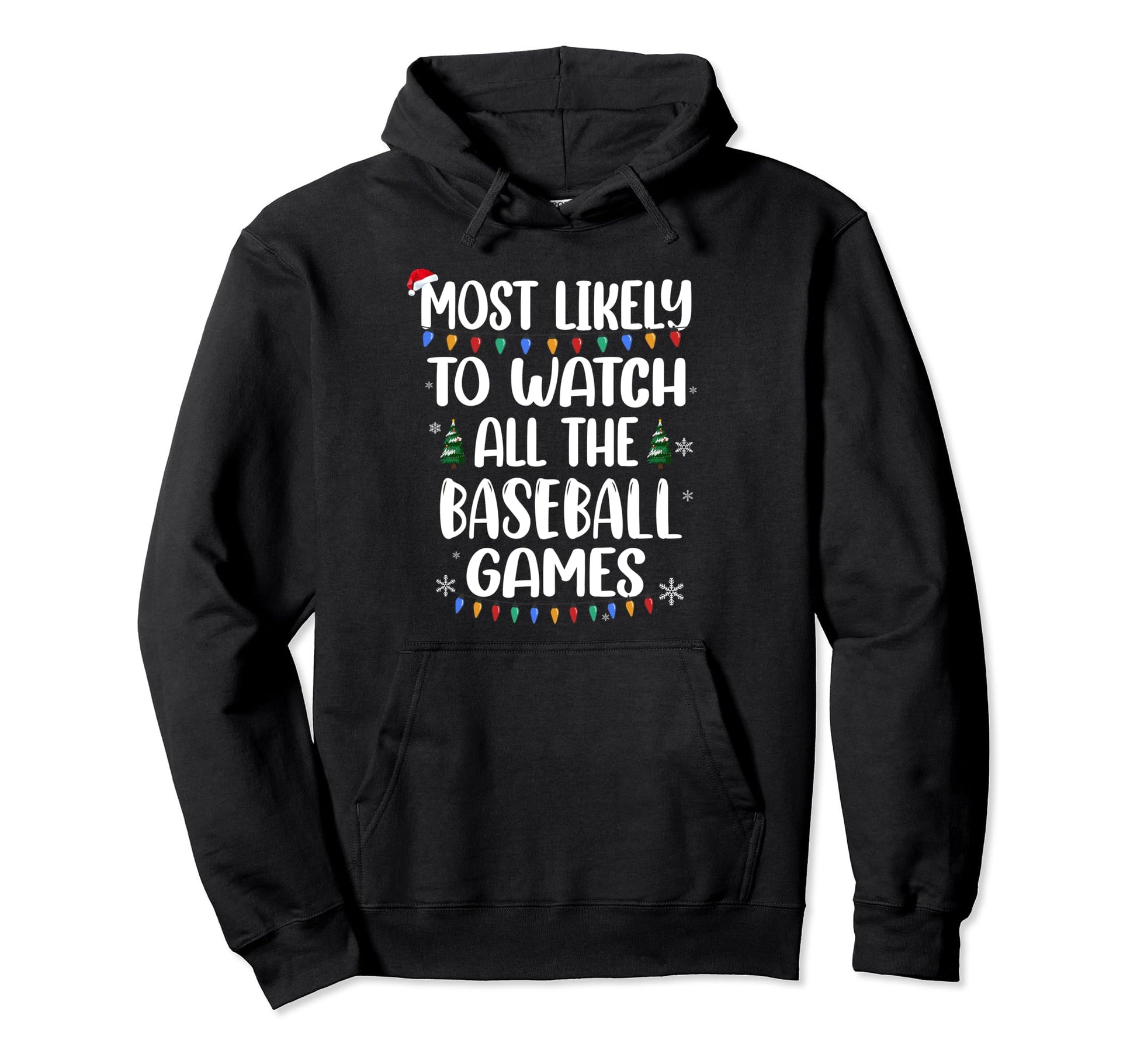 Most Likely Watch Baseball Games Hoodie - Fun Novelty Design Men Women - T-Shirt, Sweatshirt, Hoodie