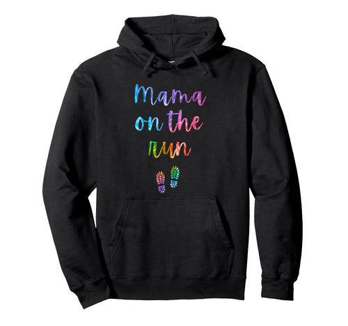 Mama Run Funny Running Mom Rainbow Hoodie - Casual Everyday Wear Unisex - T-Shirt, Sweatshirt, Hoodie