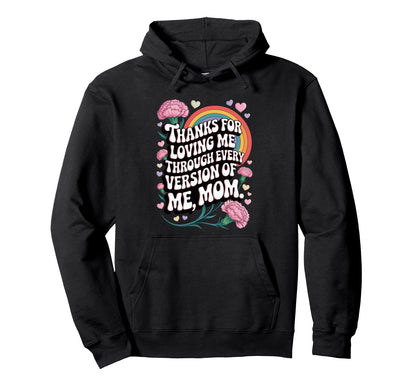 Thanks Loving Me Every Version Mom Groovy Hoodie - Trendy Graphic Men Women - T-Shirt, Sweatshirt, Hoodie