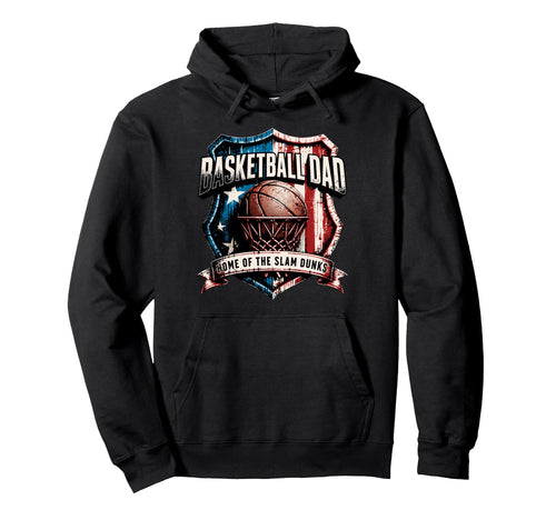 Basketball Dad Home Slam Dunks Hoodie - Unique Graphic Unisex - T-Shirt, Sweatshirt, Hoodie